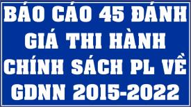 Báo cáo số 45 về đánh giá, thi hành chính sách pháp luật về GDNN từ ngày 01.07.2015 đến 31.03.2022